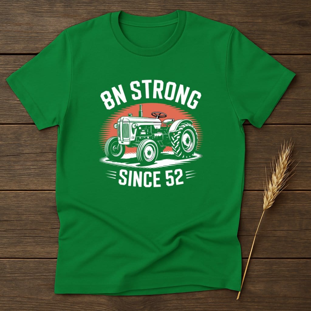 8N Strong Since 52 Green Classic Tractor T-Shirt Product