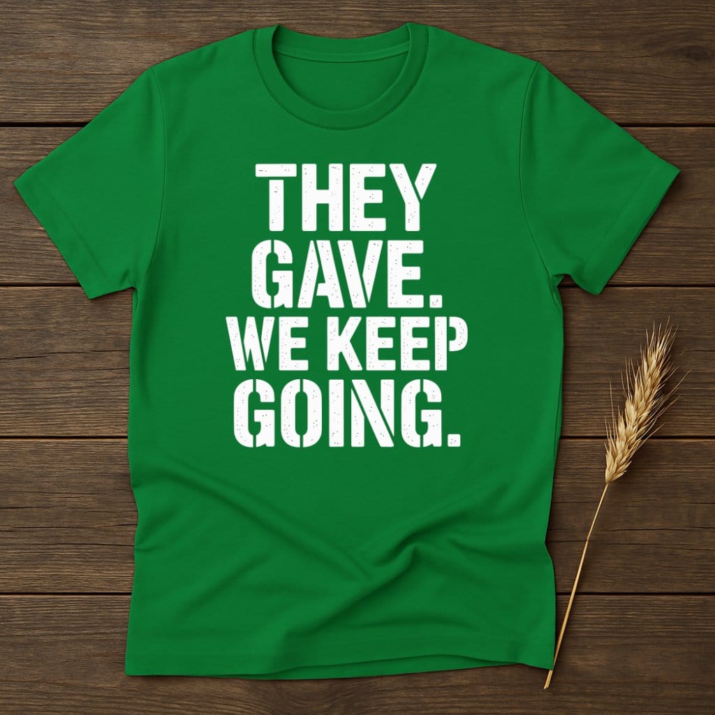 Motivational They Gave We Keep Going Green Shirt product