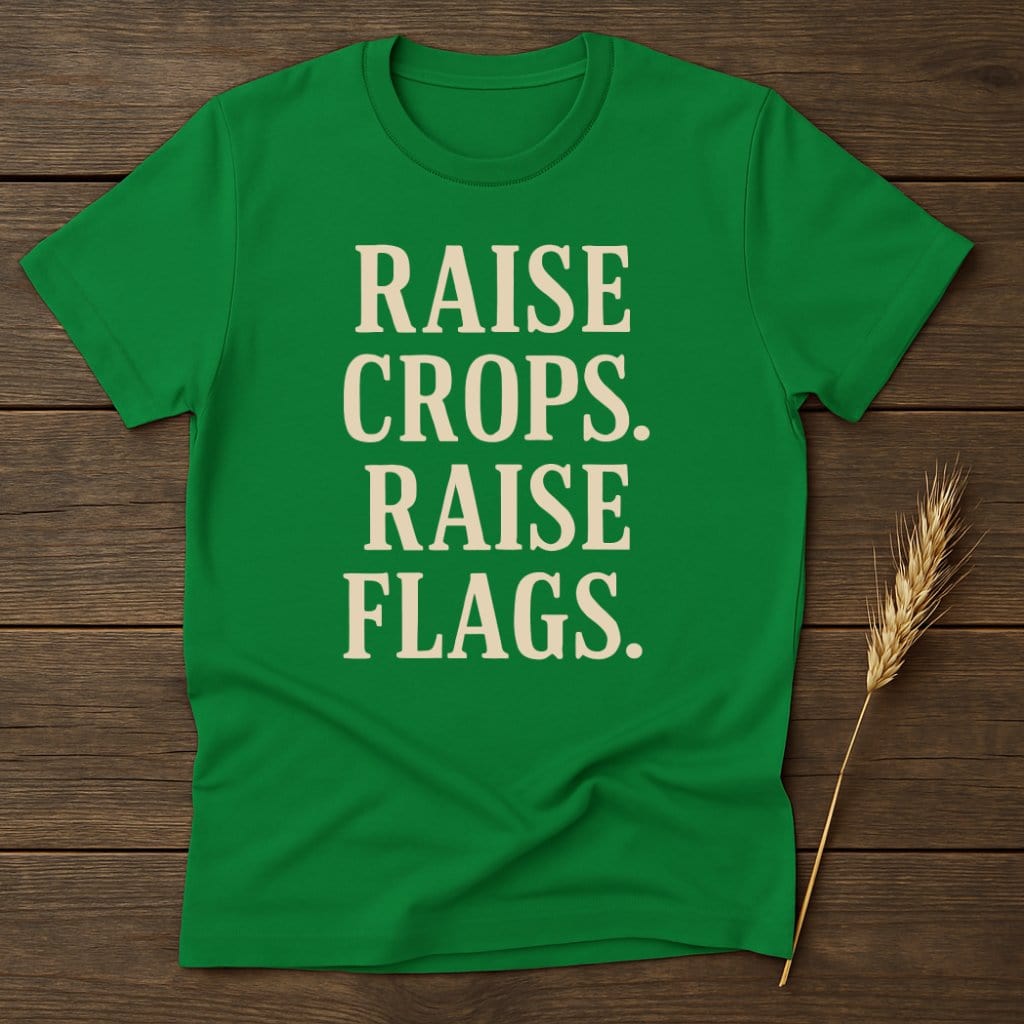Raise Crops Raise Flags Green Tee Product