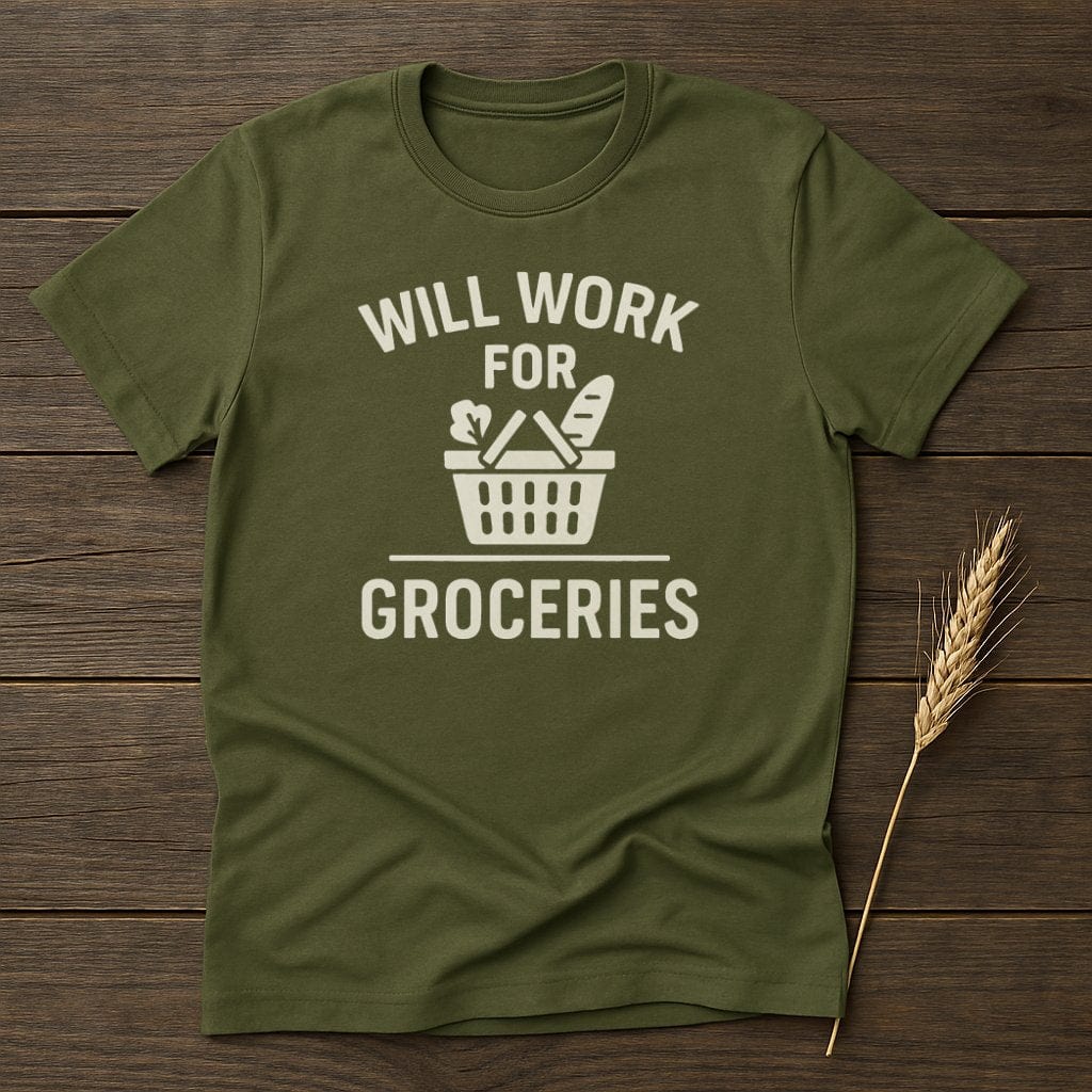 Will Work For Groceries Olive Green T-shirt product