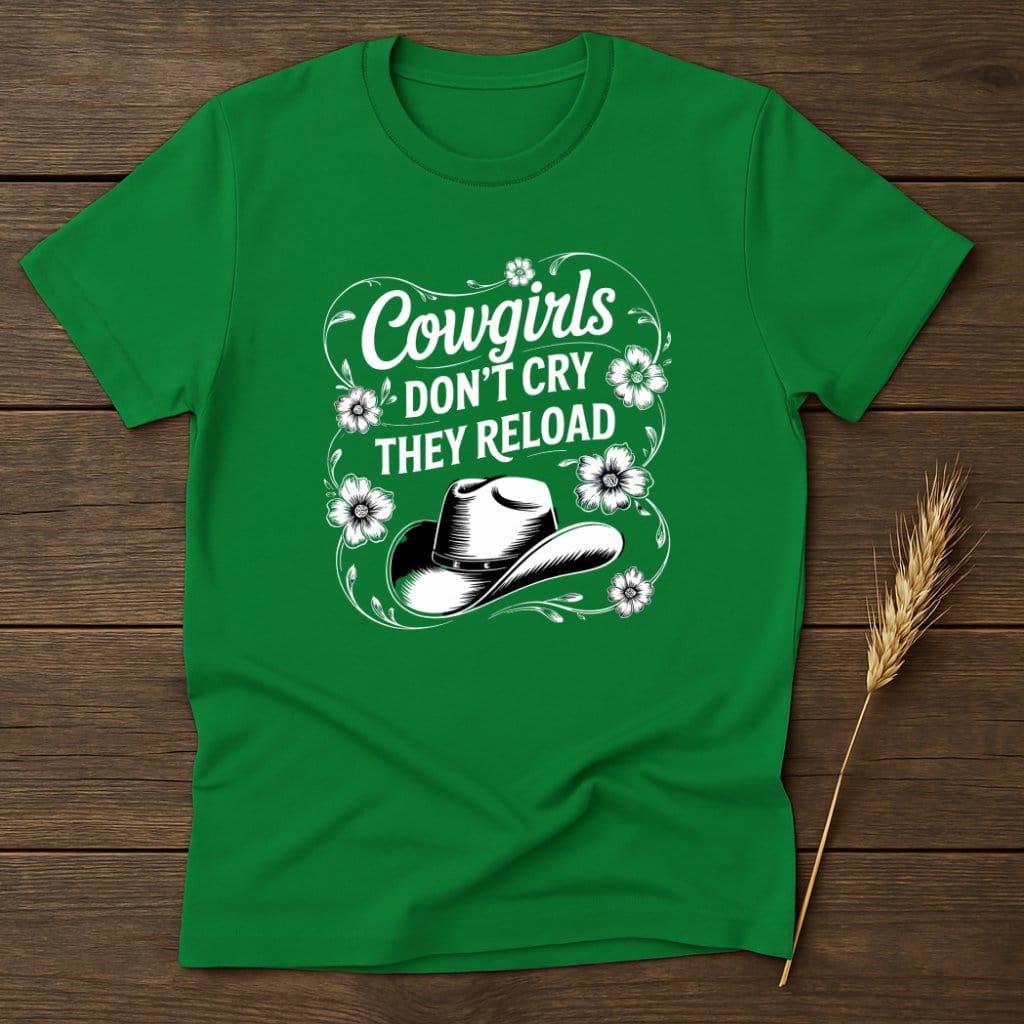 MyDesigns Physical Item S / Irish Green Cowgirls Don't Cry They Reload T-Shirts