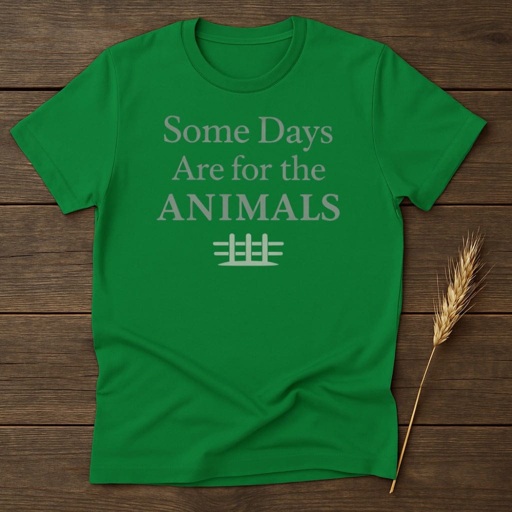 MyDesigns Physical Item S / Irish Green Some Days Are for the Animals T-Shirt