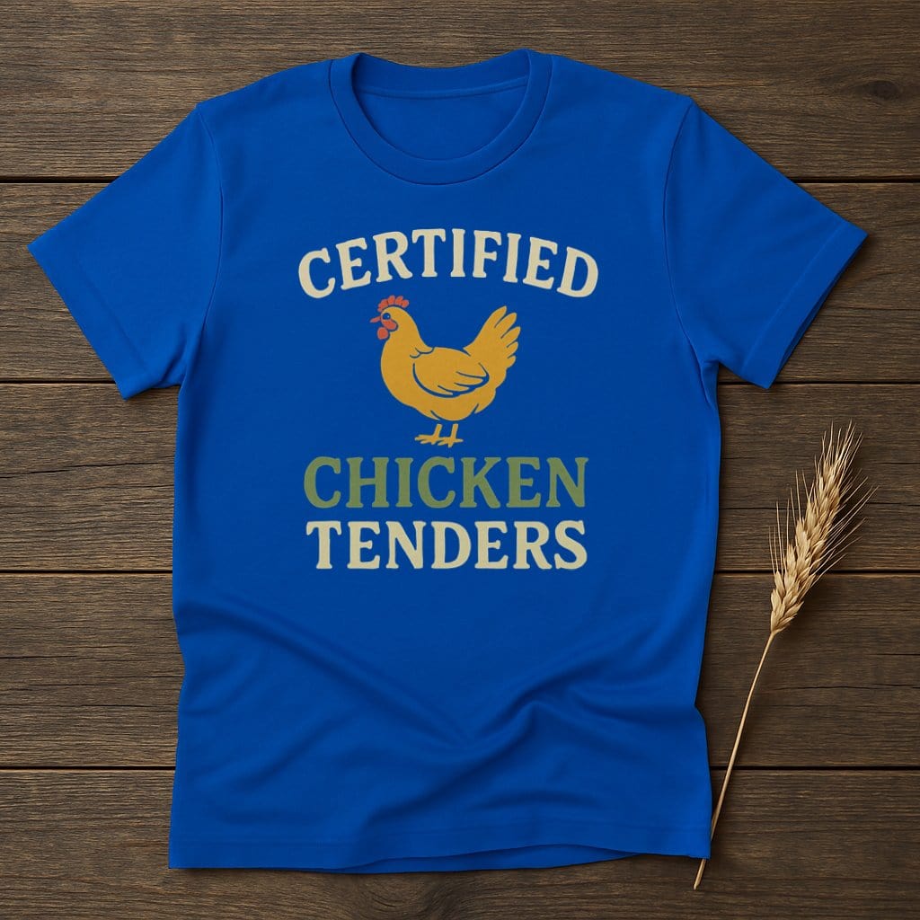 MyDesigns Physical Item S / Royal Certified Chicken Tenders T-Shirt