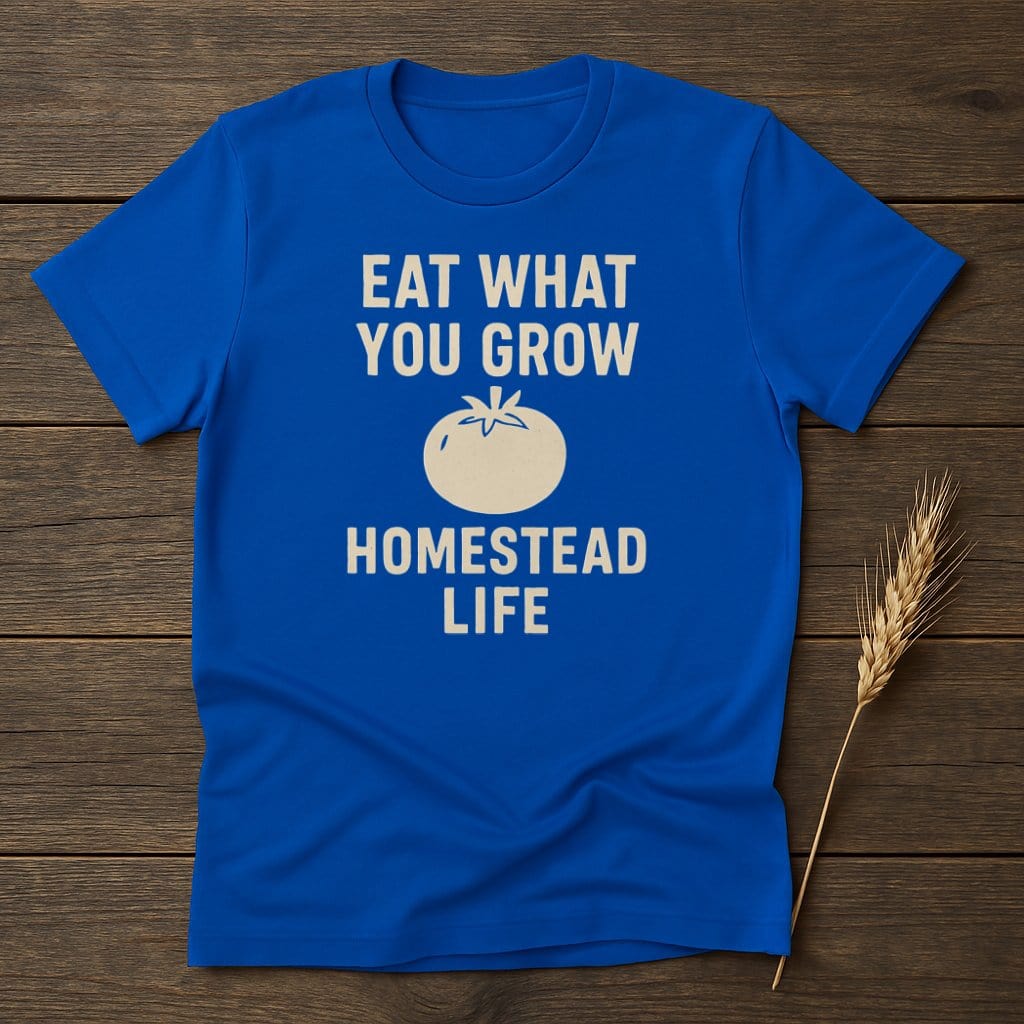 MyDesigns Physical Item S / Royal Eat What You Grow Homestead Life T-Shirt
