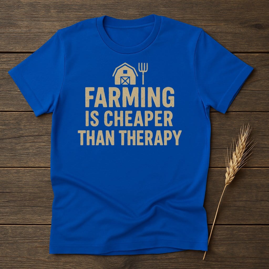 MyDesigns Physical Item S / Royal Farming Is Cheaper Than Therapy T-Shirt