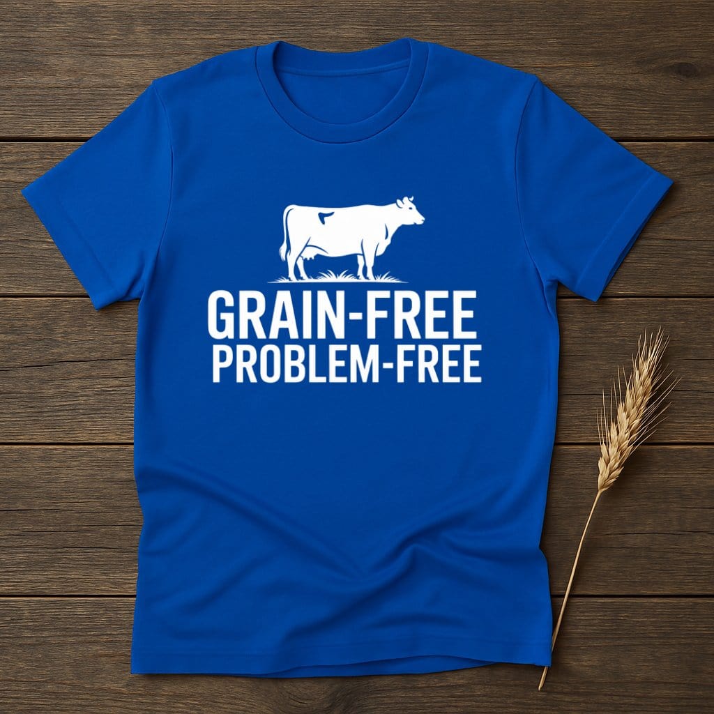 MyDesigns Physical Item S / Royal Grain Free Problem T-Shirt