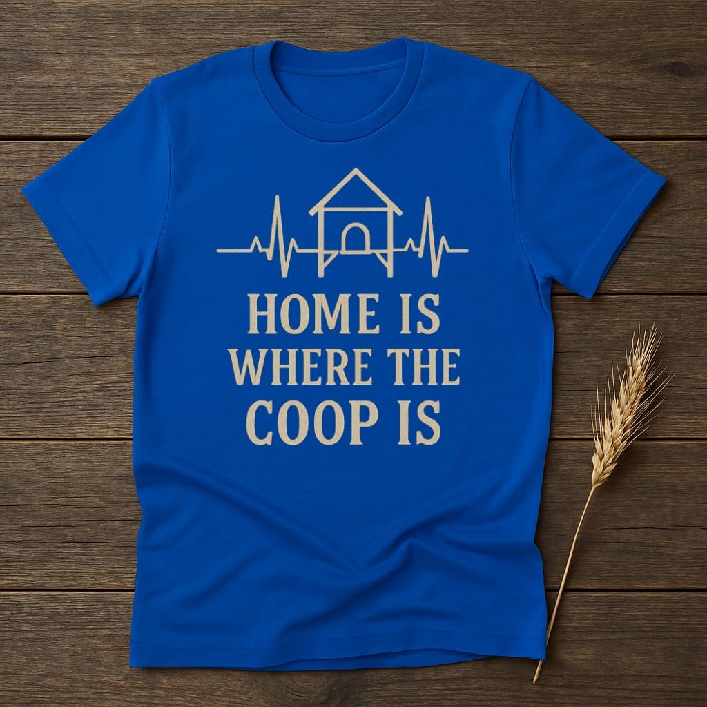 MyDesigns Physical Item S / Royal Home Is Where The Coop Is T-Shirts