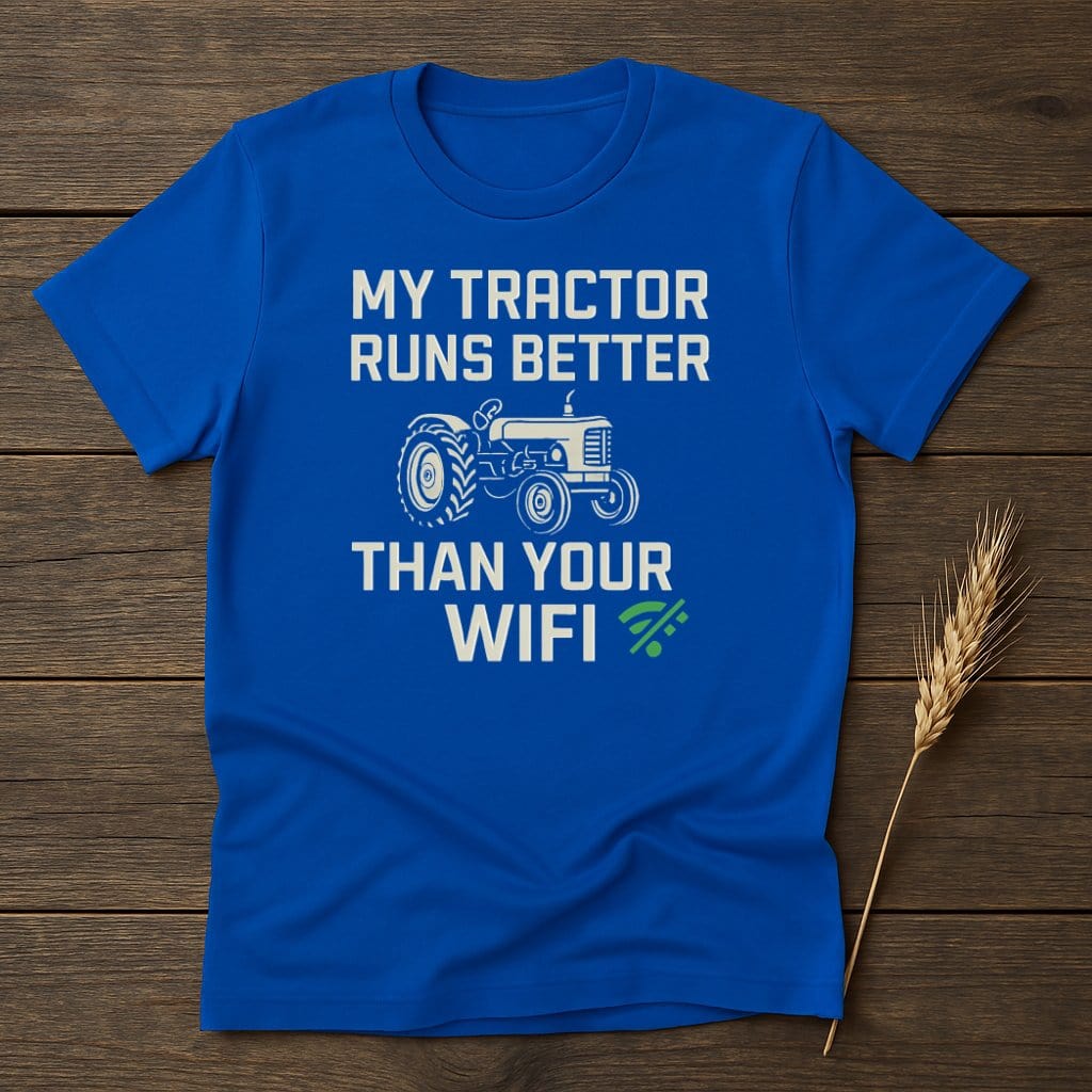MyDesigns Physical Item S / Royal My Tractor Runs Better Than Your WiFi T-Shirt