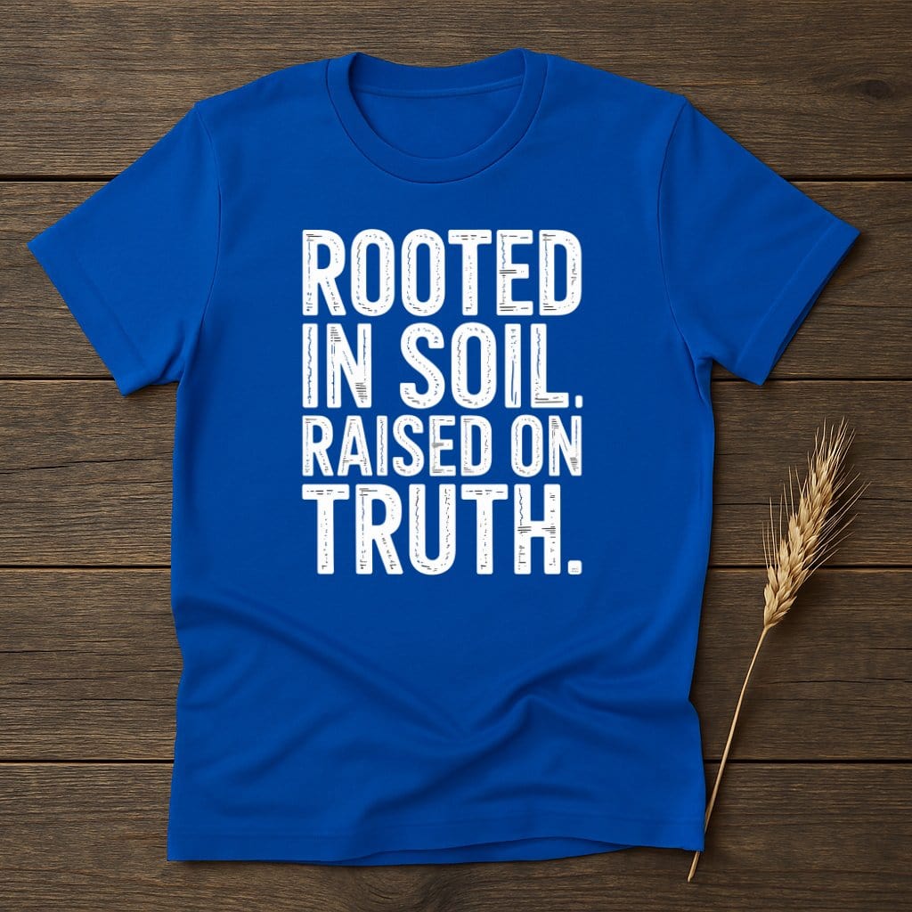 MyDesigns Physical Item S / Royal Rooted In Soil Raised On Truth T-Shirt