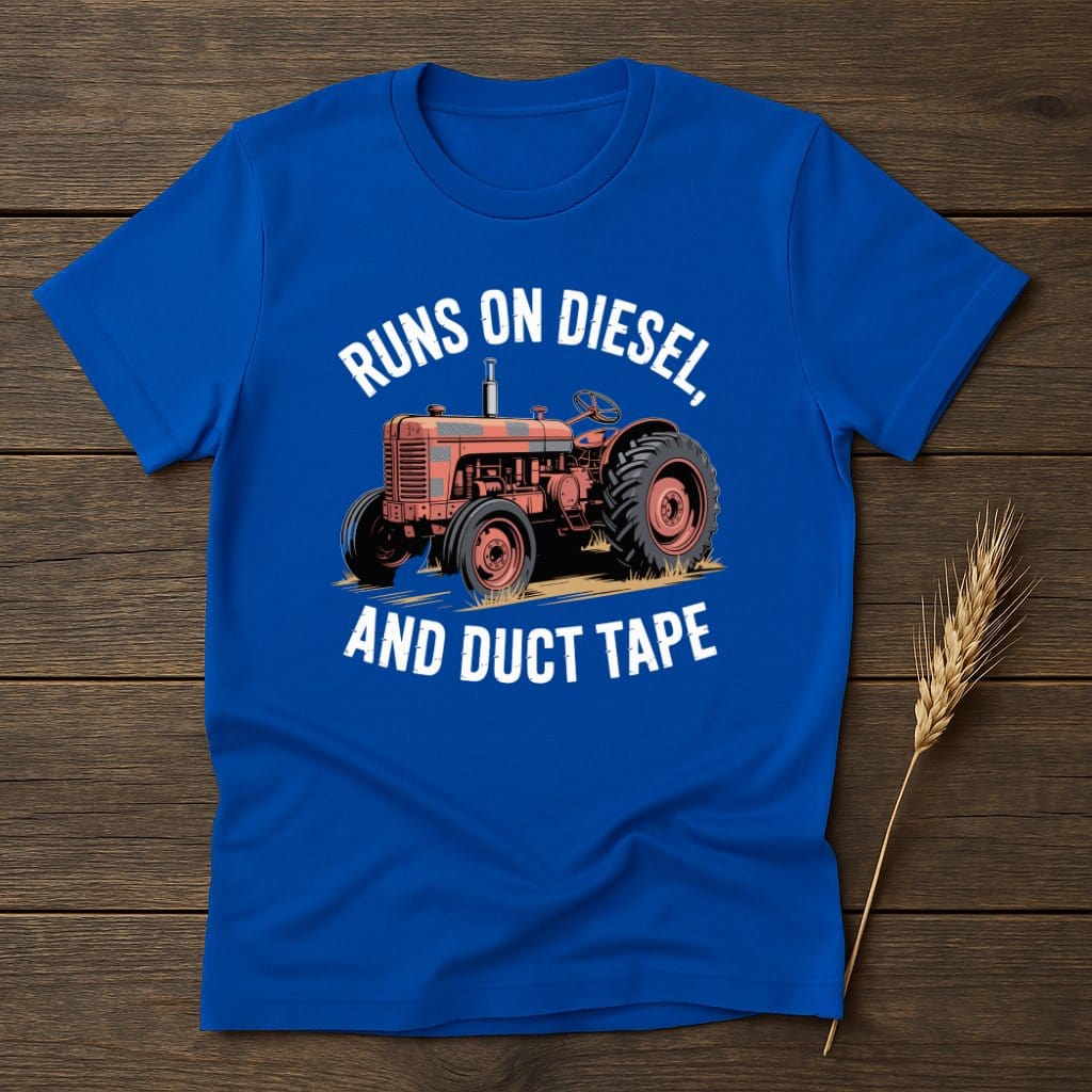 MyDesigns Physical Item S / Royal Runs On Diesel and Duct Tape T-Shirt