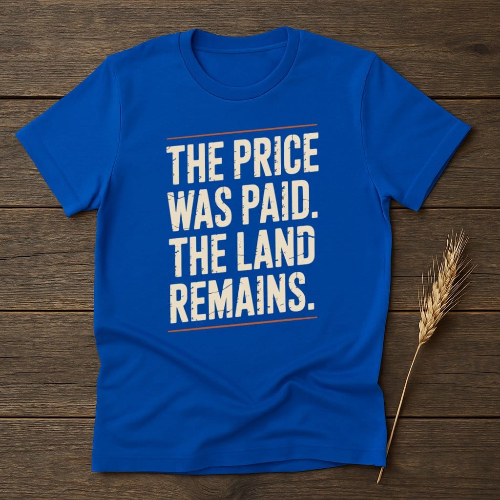 MyDesigns Physical Item S / Royal The Price Was Paid The Land Remains T-Shirt