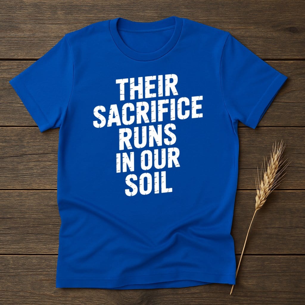 MyDesigns Physical Item S / Royal Their Sacrifice Runs In Our Soil T-Shirt