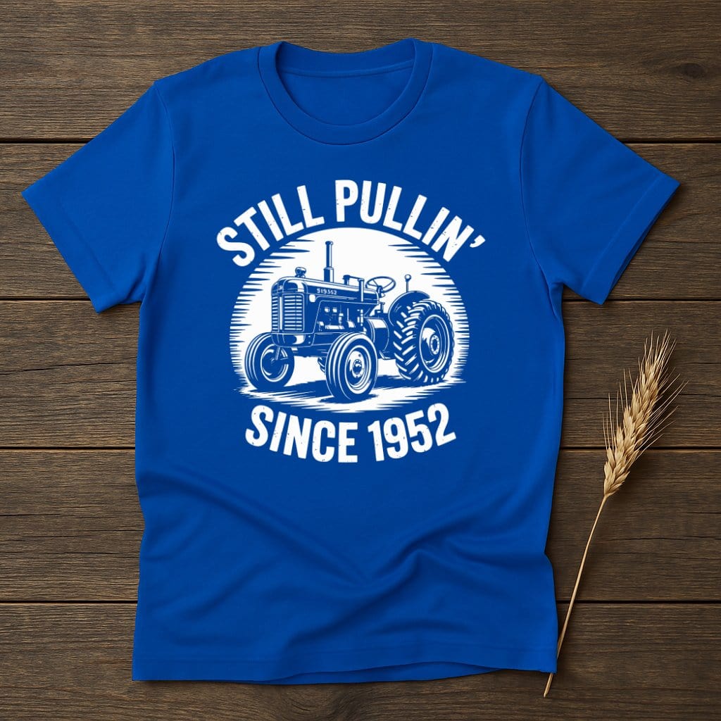 MyDesigns Physical Item Still Pullin Since 1952 T-Shirt