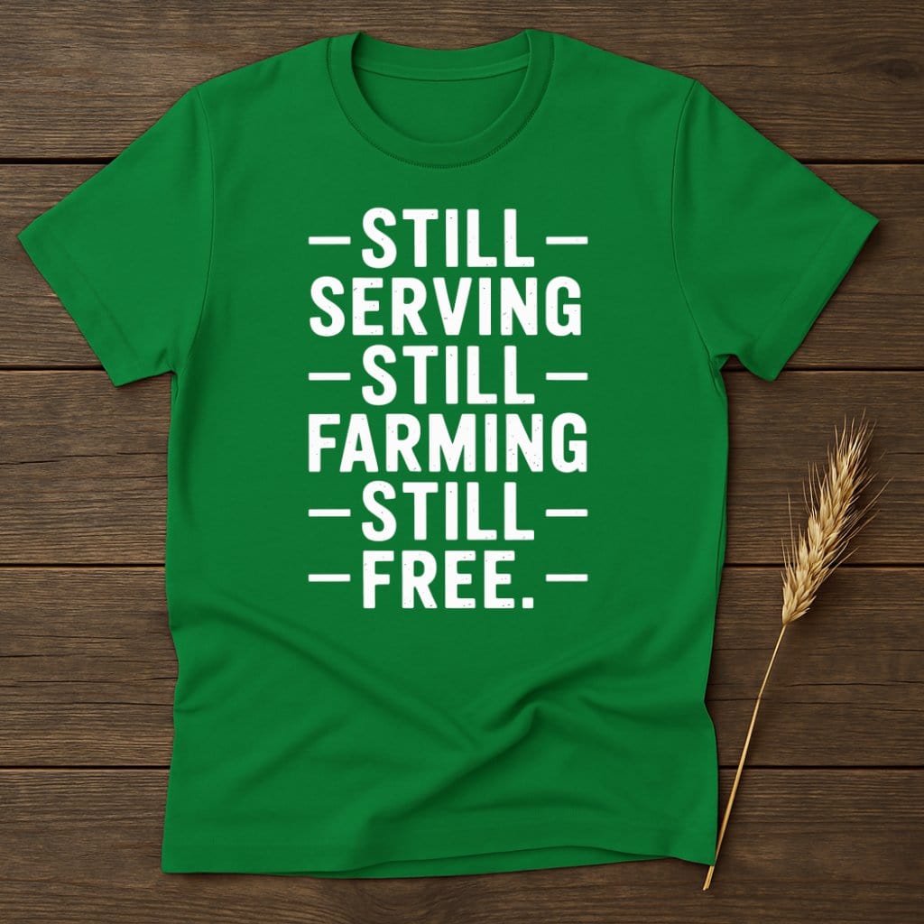 Still Serving Still Farming Still Free product type