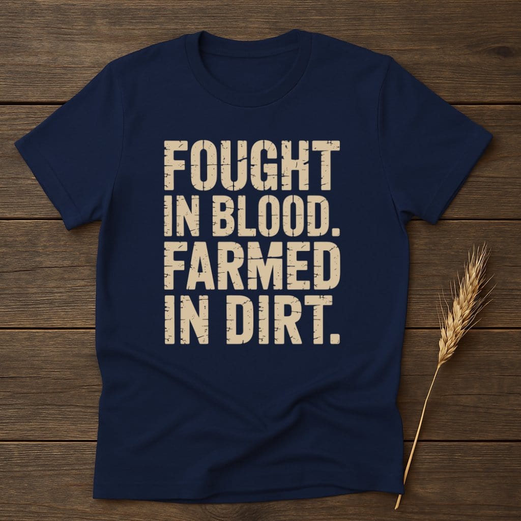 Fought in Blood Farmed in Dirt Graphic T-Shirt product type