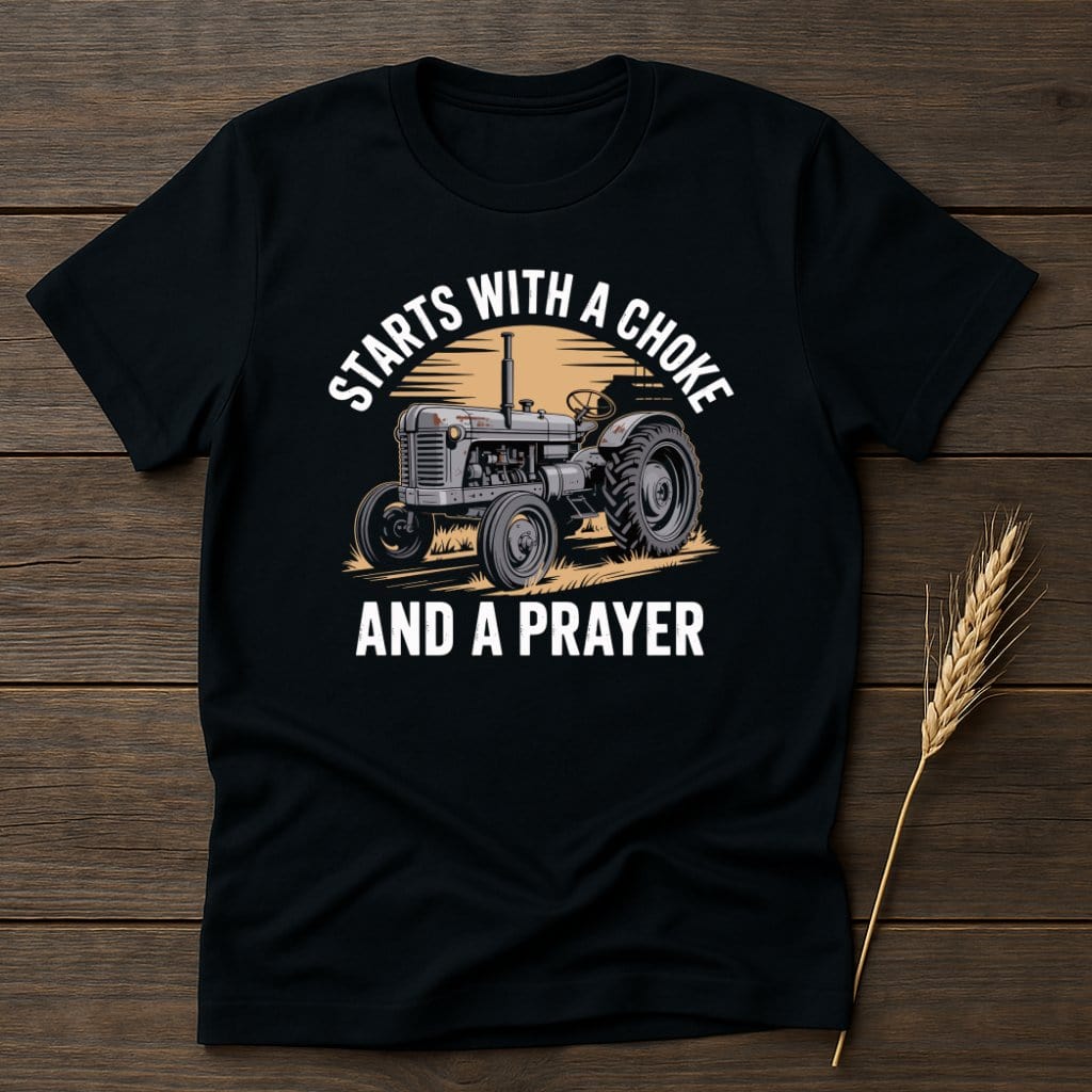Starts With A Choke And A Prayer Tractor T-shirt product type