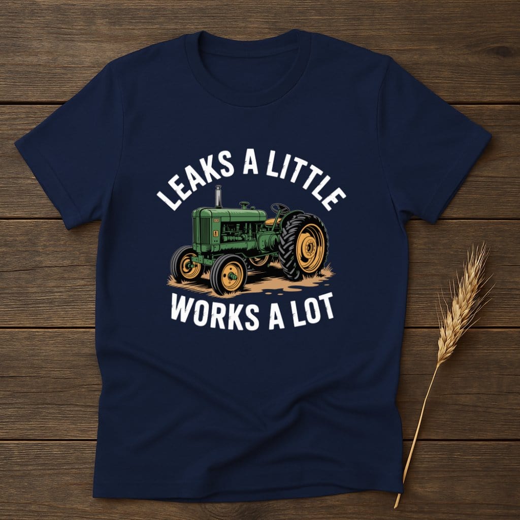 Leaks A Little Works A Lot Tractor Graphic T-Shirt