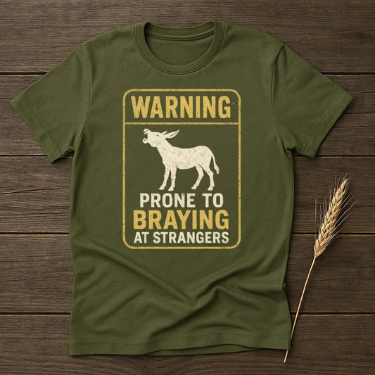 Warning Prone to Braying at Strangers T-shirt product