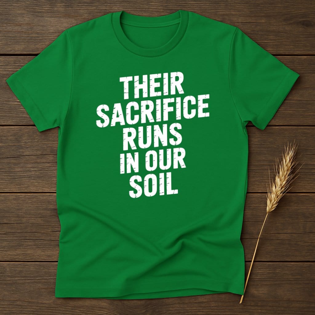 Their Sacrifice Runs In Our Soil statement product