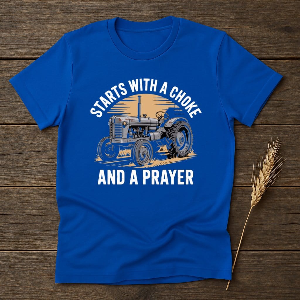 Starts with a Choke and A Prayer Tractor Shirt product