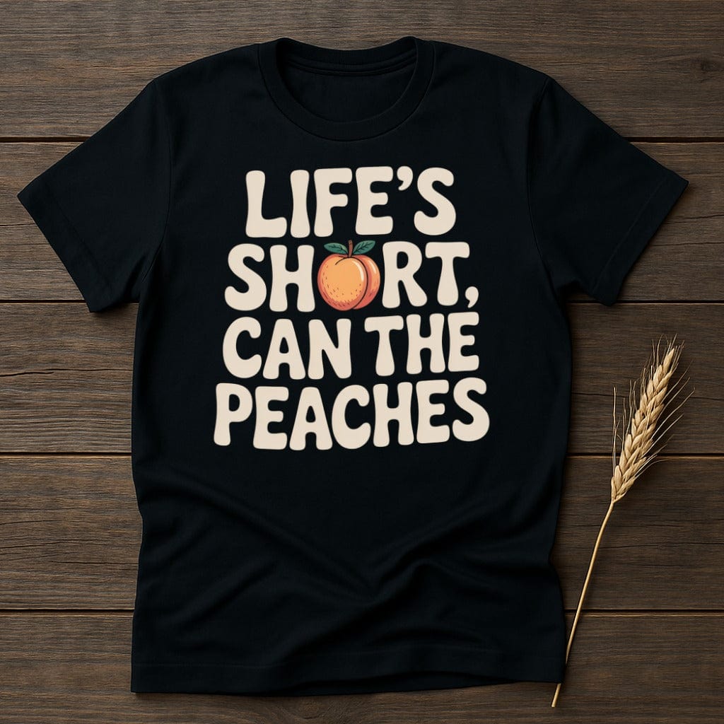 Life's Short Can The Peaches Black T Shirt product type