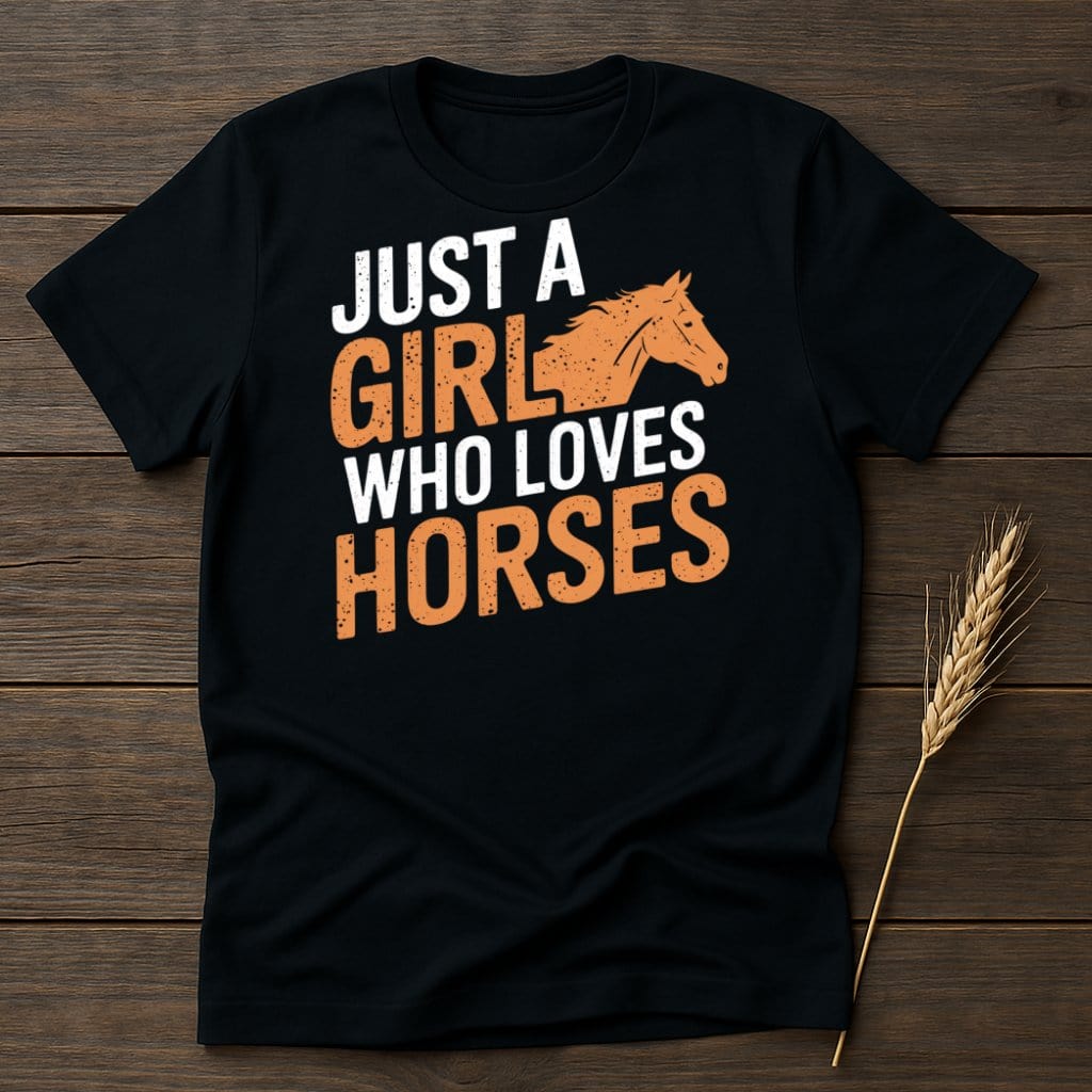 My Designs Physical Item S / Black Just A Girl Who Loves Horses T-Shirts