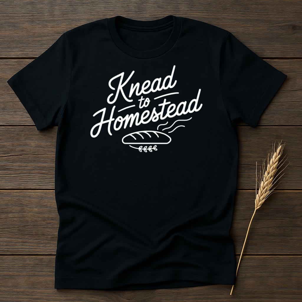 My Designs Physical Item S / Black Knead to Homestead T-Shirts