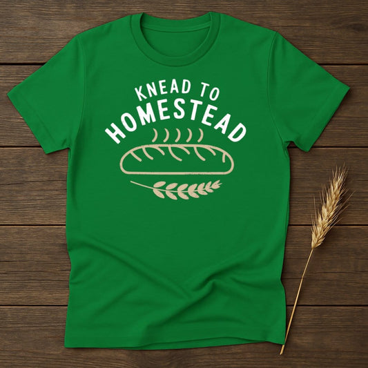 My Designs Physical Item S / Irish Green Knead to Homestead T-Shirts