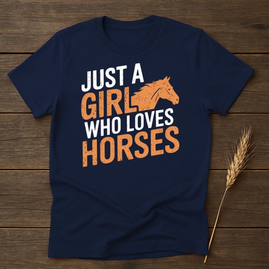 My Designs Physical Item S / Navy Just A Girl Who Loves Horses T-Shirts