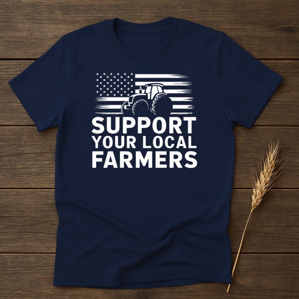 My Designs Physical Item S / Navy Support Your Local Farmers T-Shirts