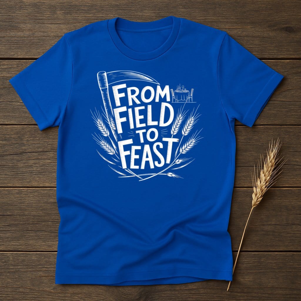 My Designs Physical Item S / Royal From Field to Feast T-Shirts