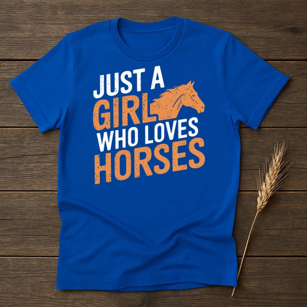 My Designs Physical Item S / Royal Just A Girl Who Loves Horses T-Shirts