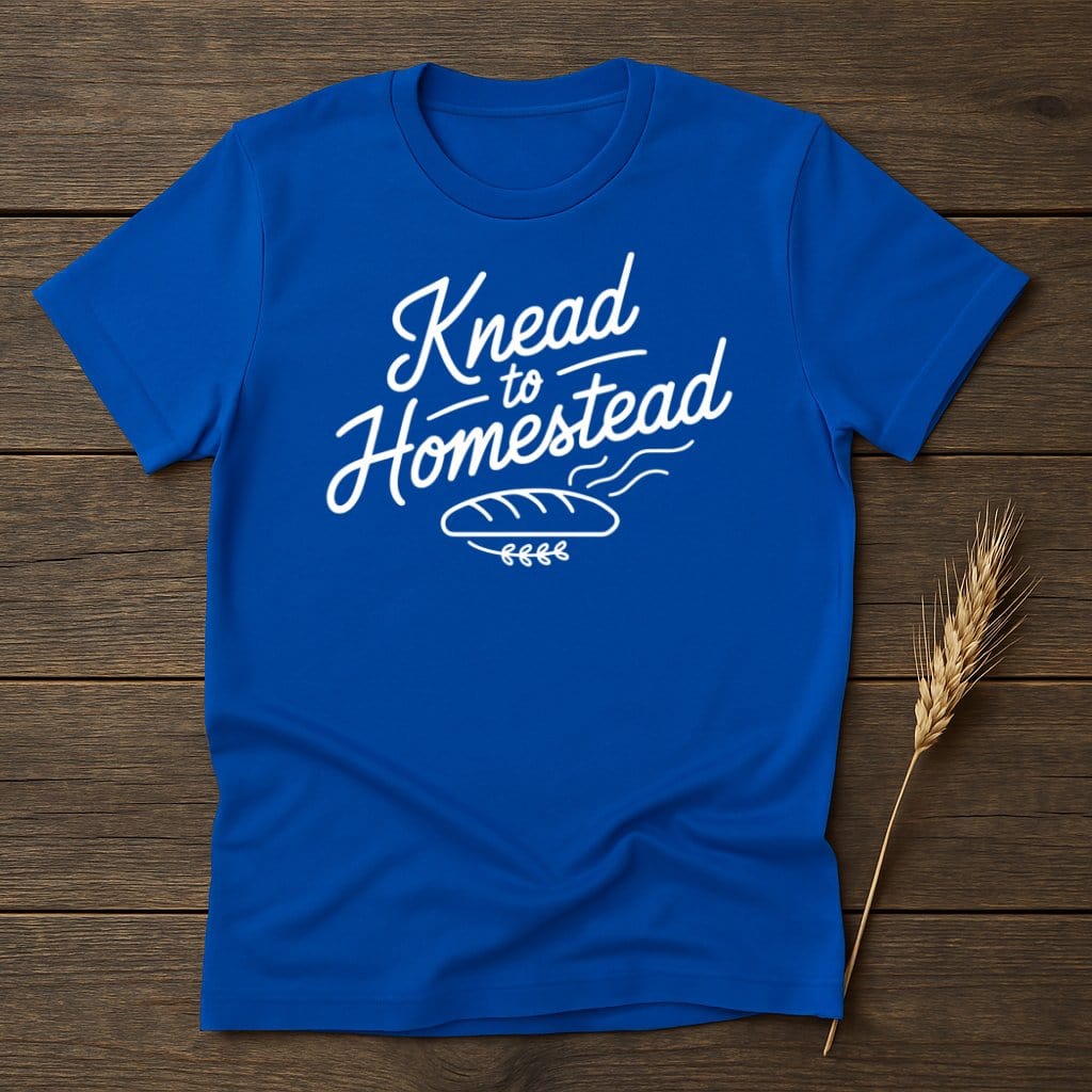 My Designs Physical Item S / Royal Knead to Homestead T-Shirts
