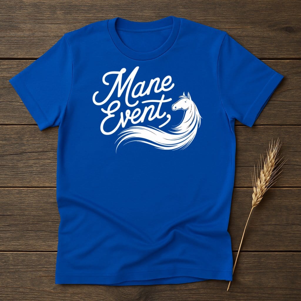 My Designs Physical Item S / Royal Mane Event Horse T-Shirts