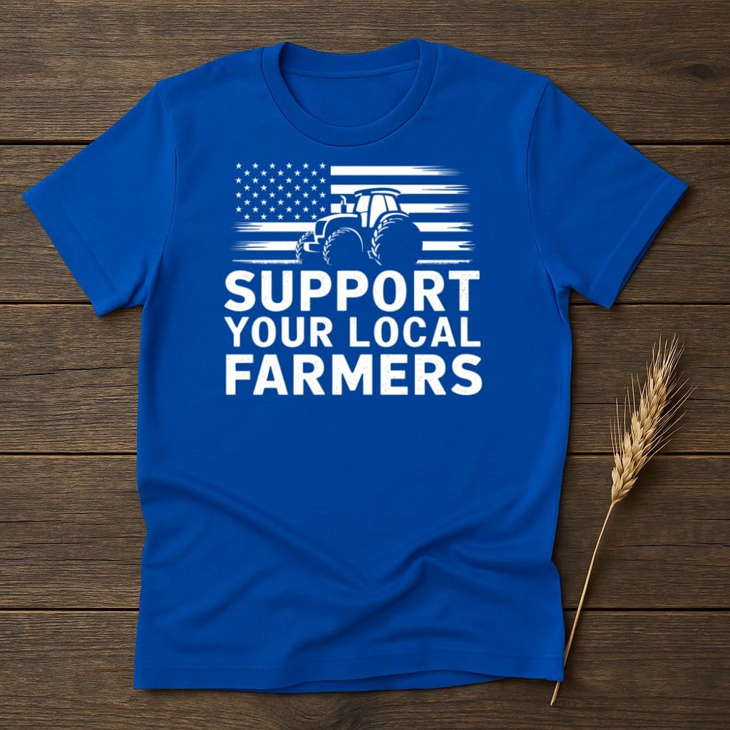 My Designs Physical Item S / Royal Support Your Local Farmers T-Shirts