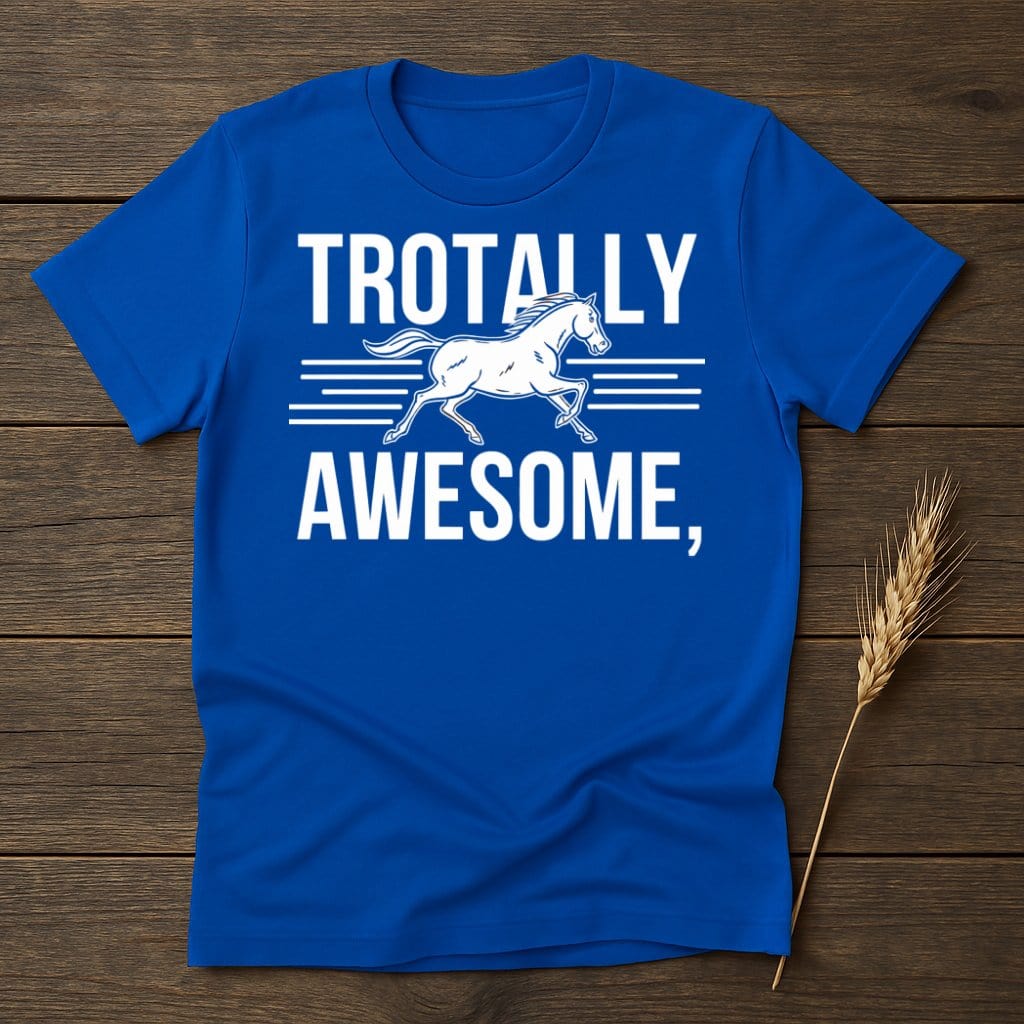 My Designs Physical Item Trotally Awesome Horse T-Shirts