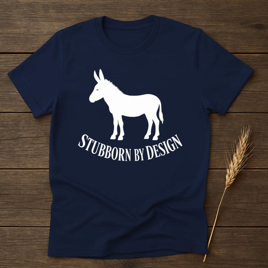 MyDesigns core_ad S / Navy Stubborn By Design Statement T-Shirt