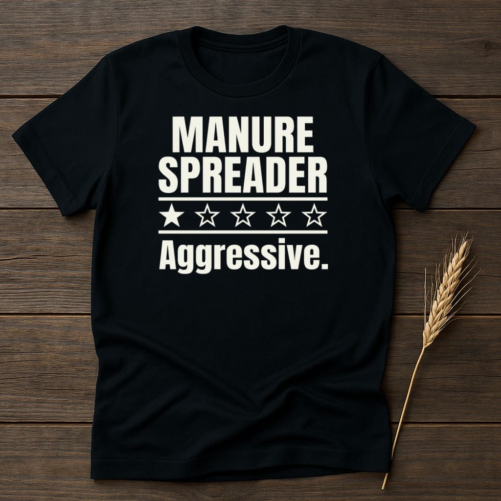MyDesigns Physical Item S / Black Aggressive Manure Spreader T-Shirt