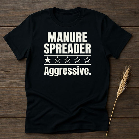 MyDesigns Physical Item S / Black Aggressive Manure Spreader T-Shirt