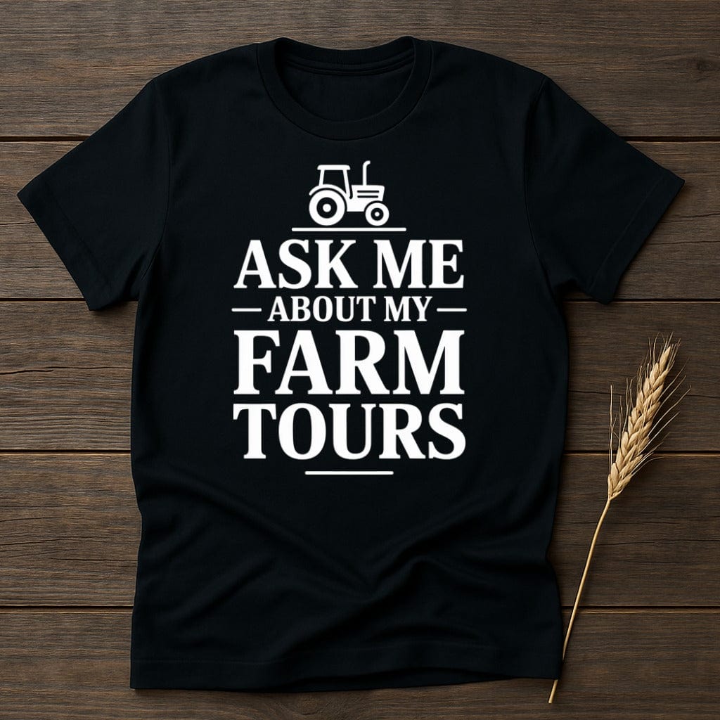 MyDesigns Physical Item S / Black Ask Me About My Farm Tours T-Shirt