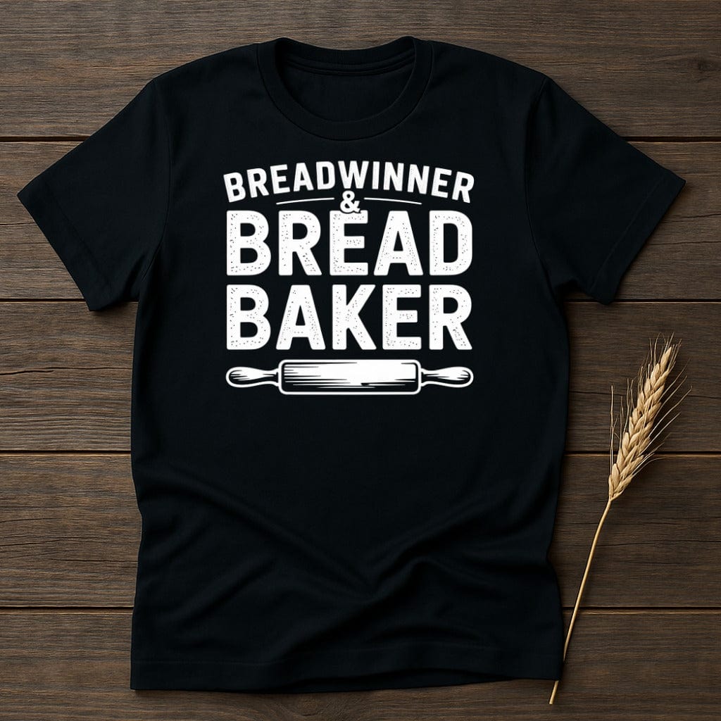 MyDesigns Physical Item S / Black Breadwinner And Bread Baker T-Shirt