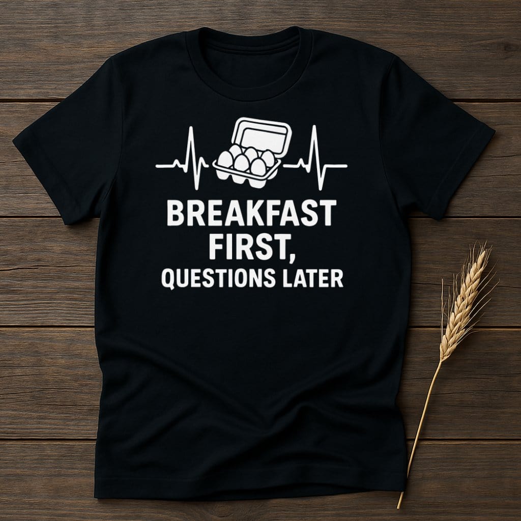 MyDesigns Physical Item S / Black Breakfast First Questions Later T-Shirts