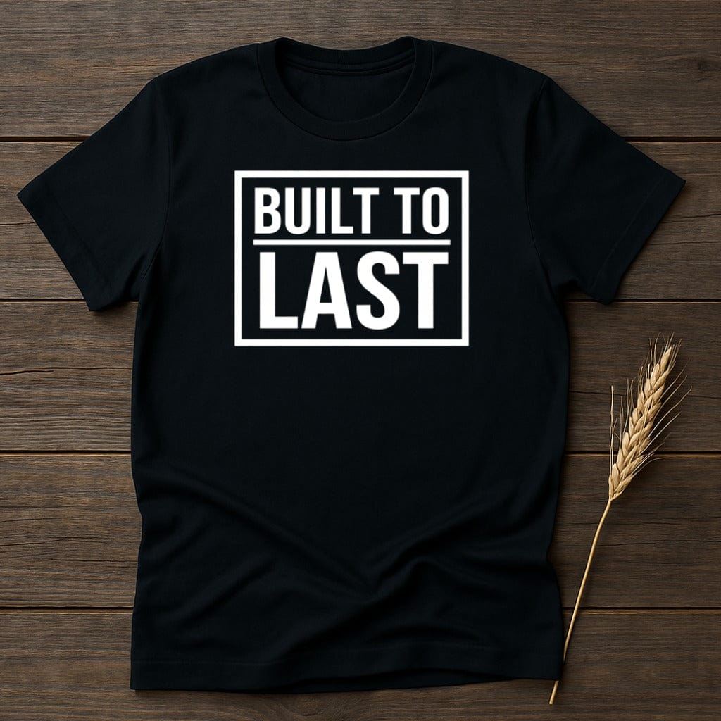 MyDesigns Physical Item S / Black Built To Last T-Shirt