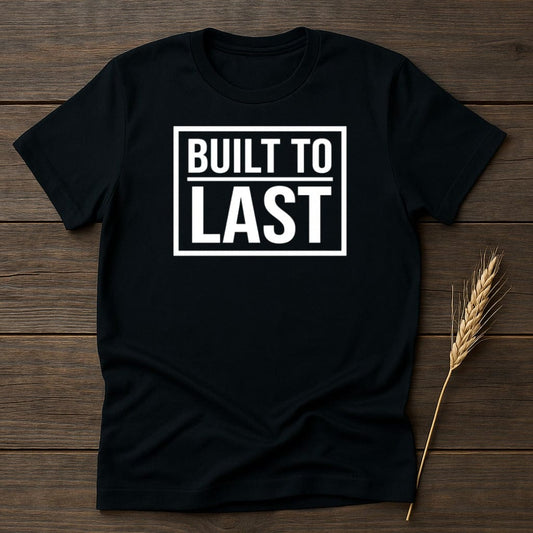 MyDesigns Physical Item S / Black Built To Last T-Shirt