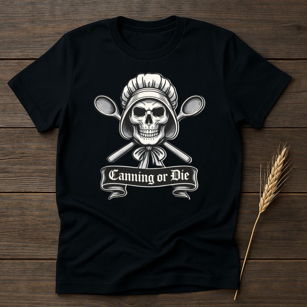 MyDesigns Physical Item S / Black Canning Or Die T-Shirt