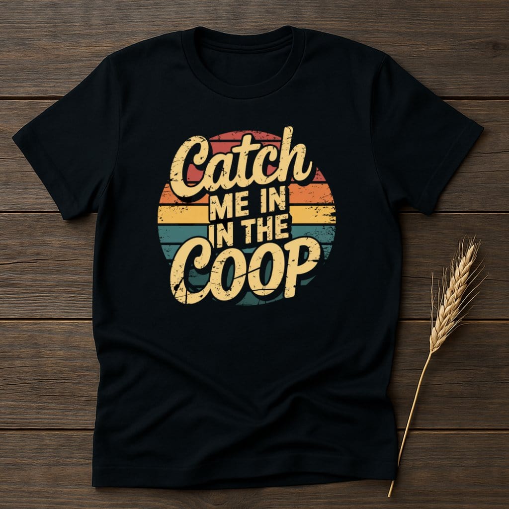 MyDesigns Physical Item S / Black Catch Me In The Coop Retro T-Shirts