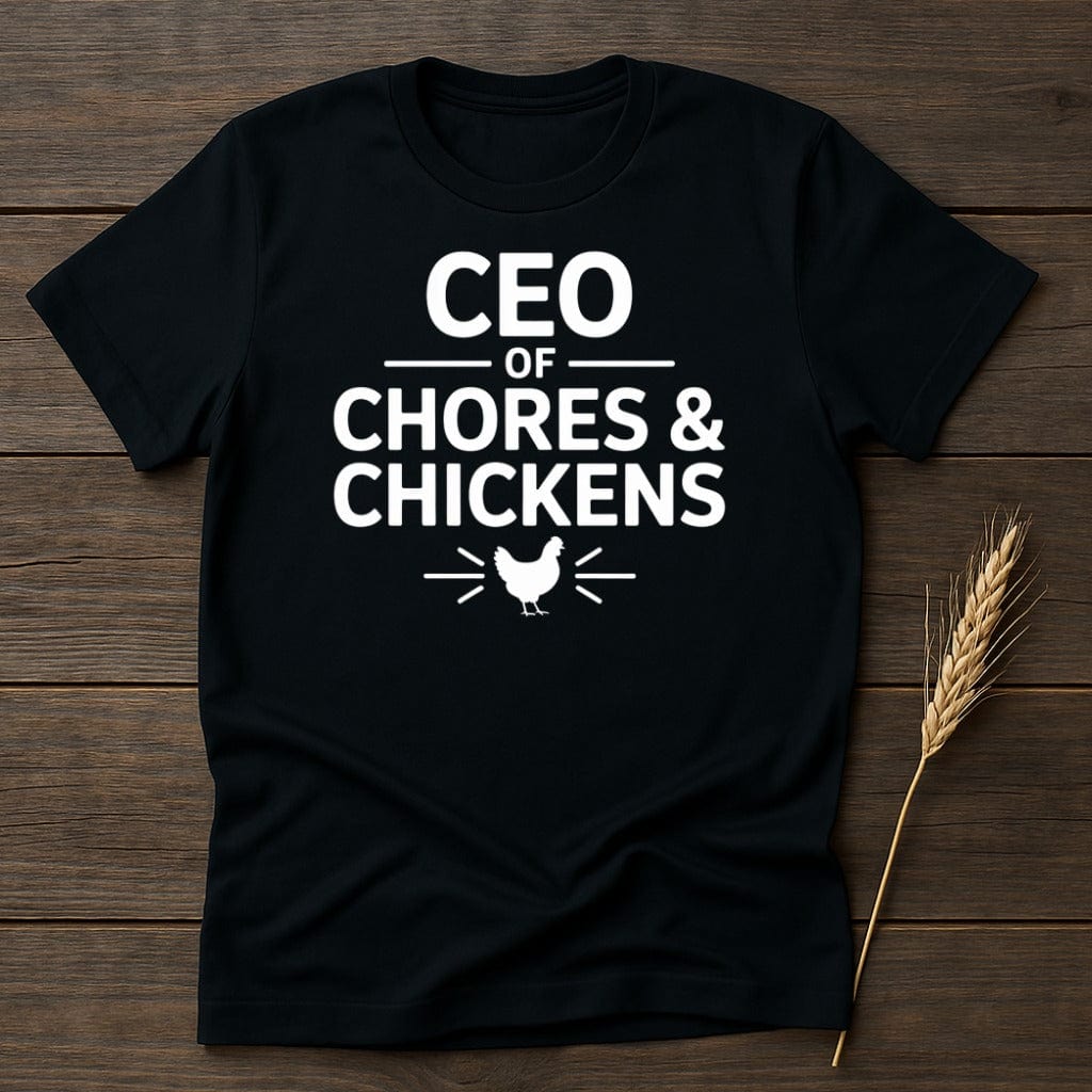 MyDesigns Physical Item S / Black CEO OF Chores Chickens T-Shirt