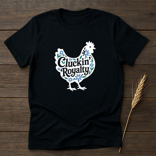 MyDesigns Physical Item S / Black Cluckin Royalty T-Shirts