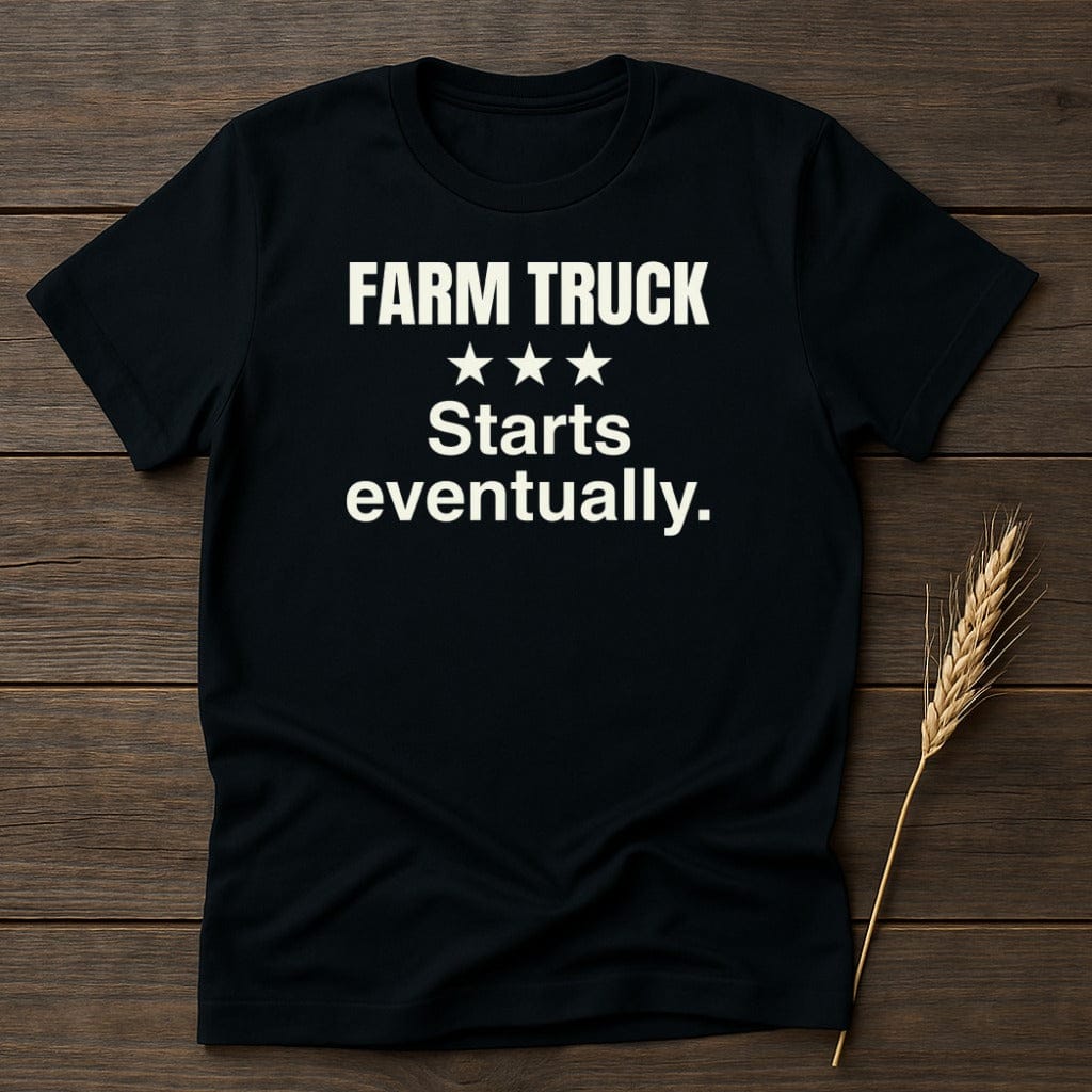 MyDesigns Physical Item S / Black Farm Truck Starts T-Shirt