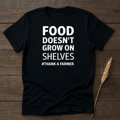 MyDesigns Physical Item S / Black Food Doesn't Grow On Shelves T-Shirt